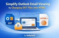 Simplify Outlook Email Viewing by Changing OST Files into HTML By DailySoft